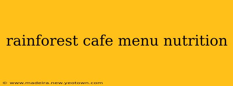 rainforest cafe menu nutrition