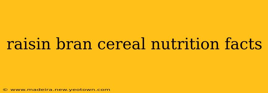 raisin bran cereal nutrition facts