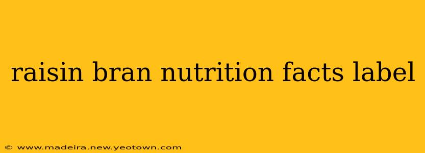 raisin bran nutrition facts label