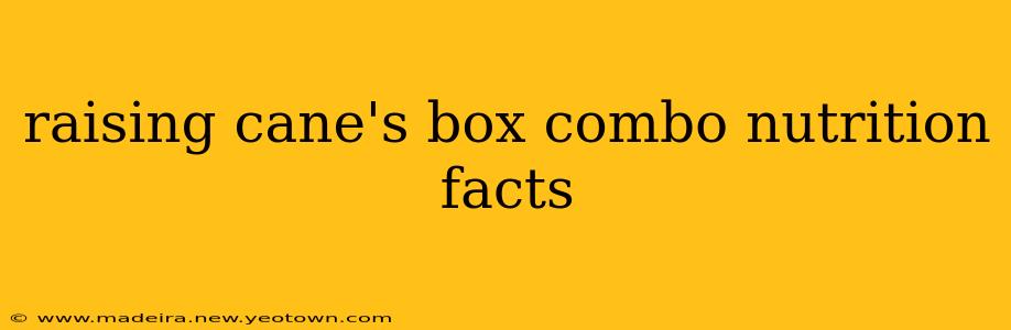 raising cane's box combo nutrition facts