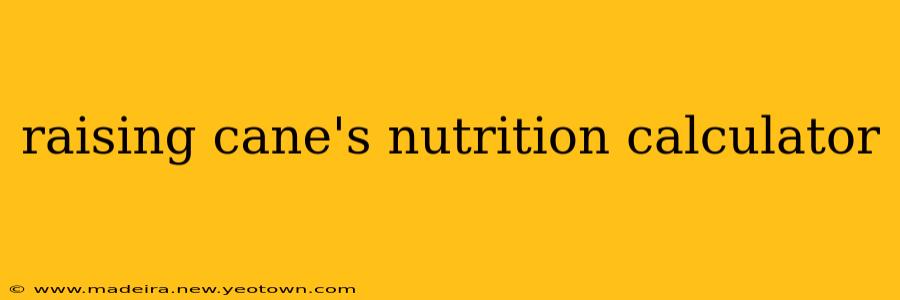 raising cane's nutrition calculator
