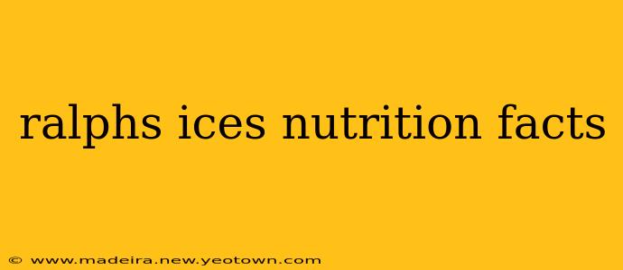 ralphs ices nutrition facts