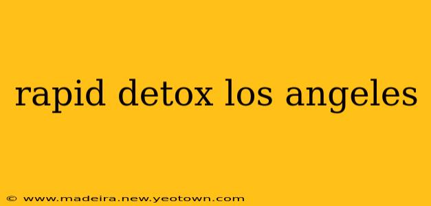rapid detox los angeles