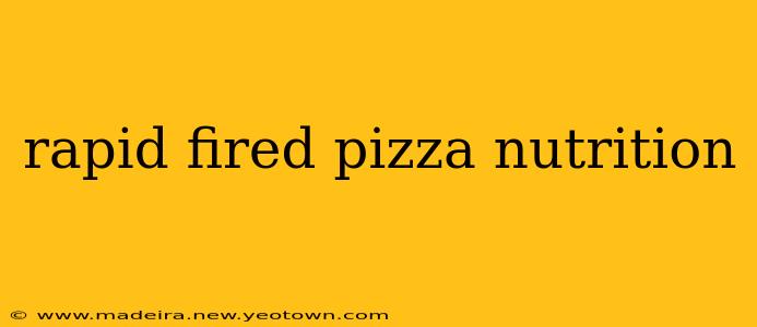 rapid fired pizza nutrition