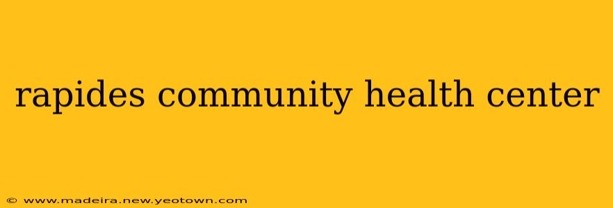 rapides community health center