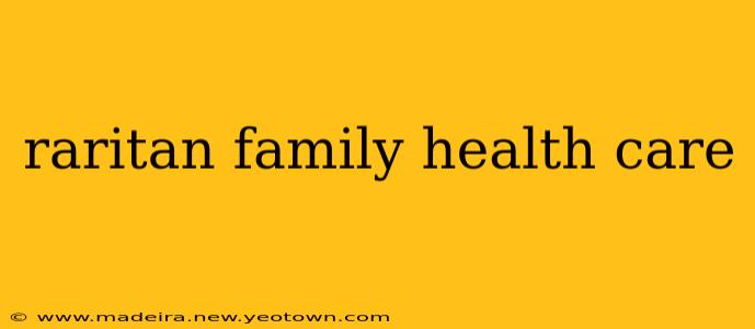 raritan family health care