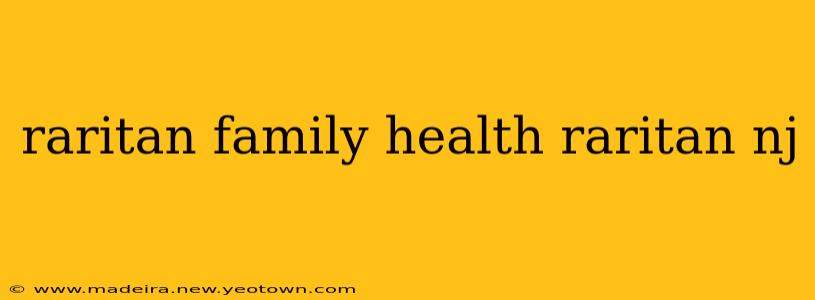 raritan family health raritan nj