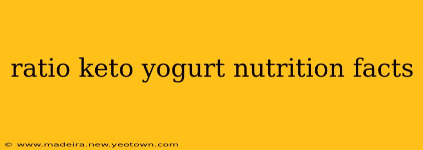 ratio keto yogurt nutrition facts