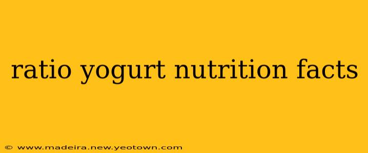 ratio yogurt nutrition facts