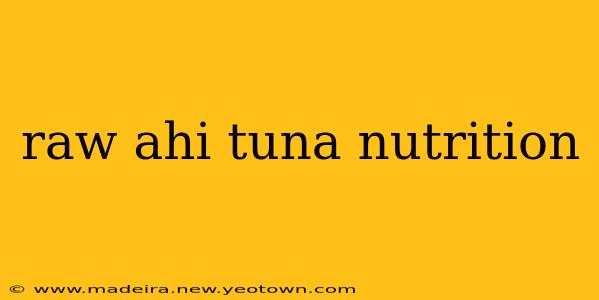 raw ahi tuna nutrition