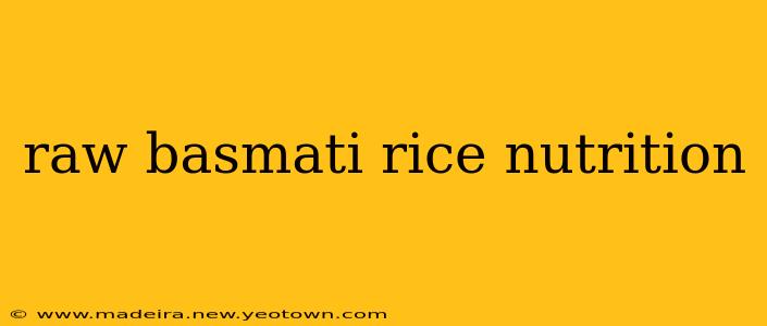 raw basmati rice nutrition
