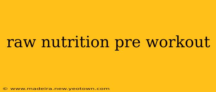 raw nutrition pre workout