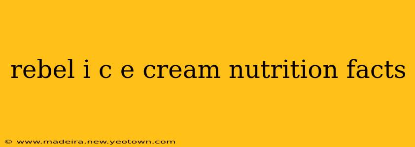 rebel i c e cream nutrition facts