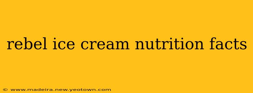 rebel ice cream nutrition facts