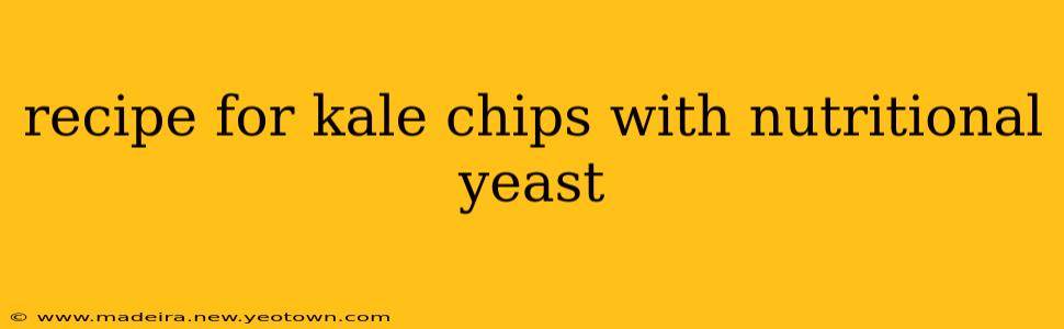 recipe for kale chips with nutritional yeast