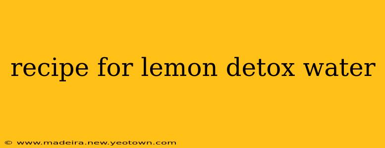 recipe for lemon detox water