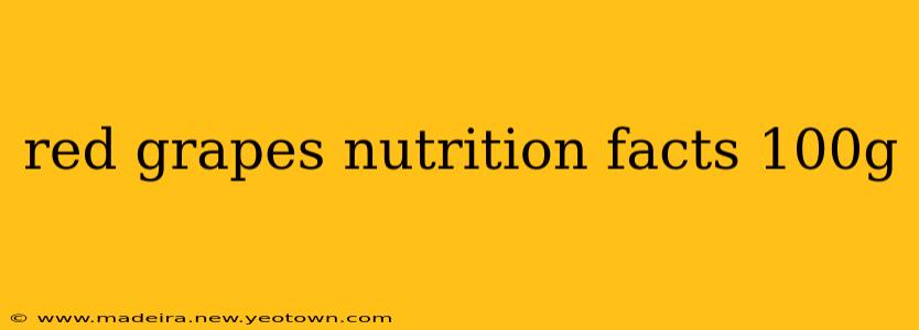 red grapes nutrition facts 100g