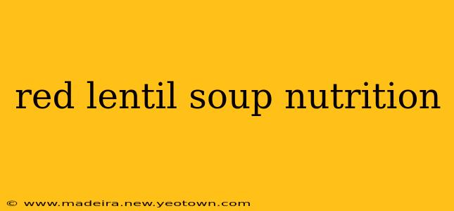 red lentil soup nutrition
