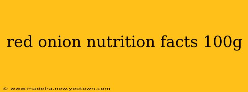 red onion nutrition facts 100g