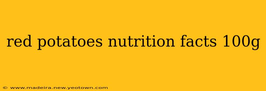 red potatoes nutrition facts 100g