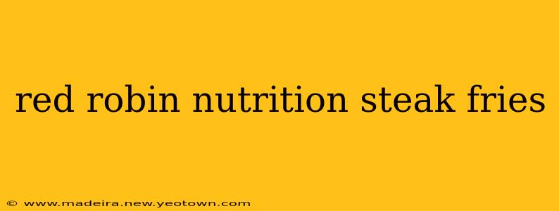 red robin nutrition steak fries