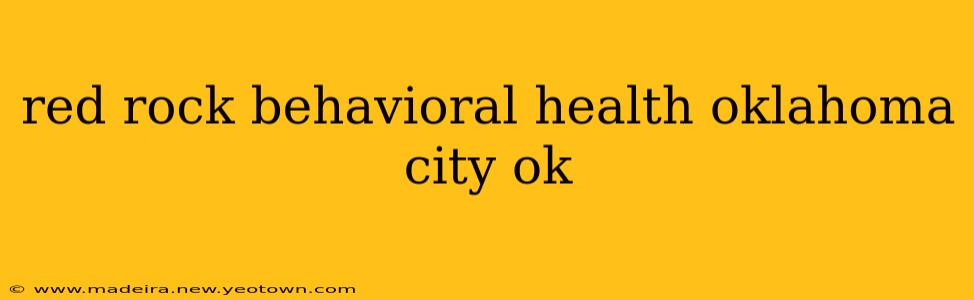 red rock behavioral health oklahoma city ok