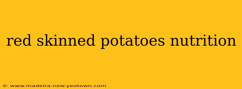 red skinned potatoes nutrition