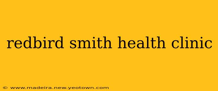 redbird smith health clinic