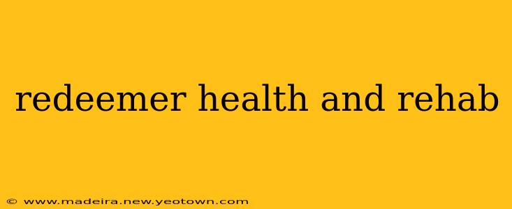 redeemer health and rehab