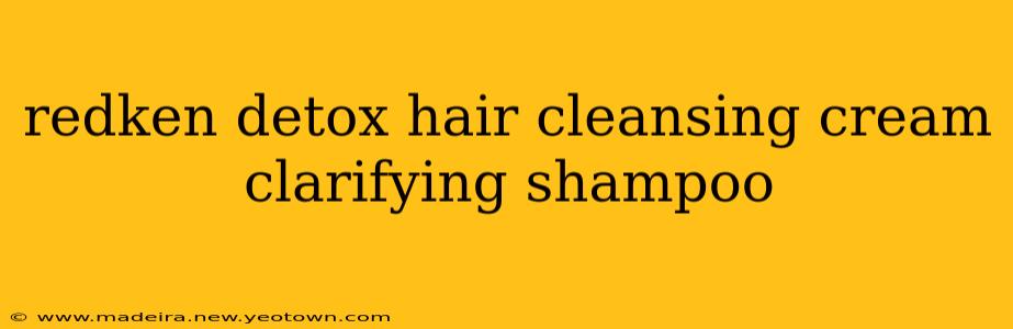 redken detox hair cleansing cream clarifying shampoo