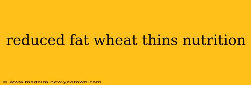 reduced fat wheat thins nutrition