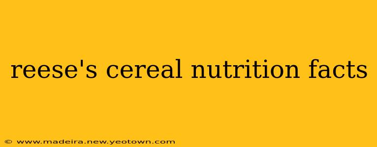 reese's cereal nutrition facts