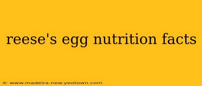 reese's egg nutrition facts