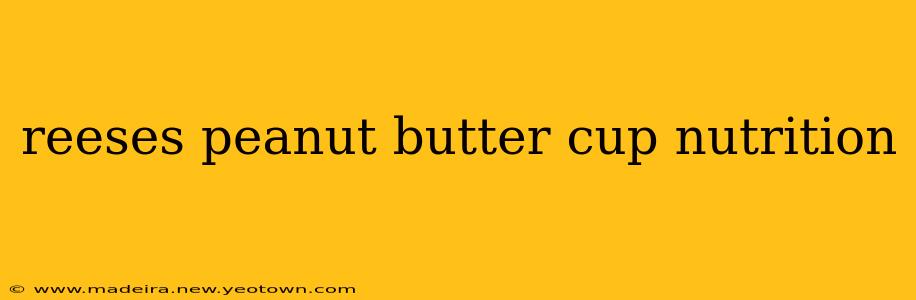 reeses peanut butter cup nutrition