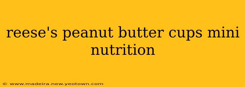 reese's peanut butter cups mini nutrition