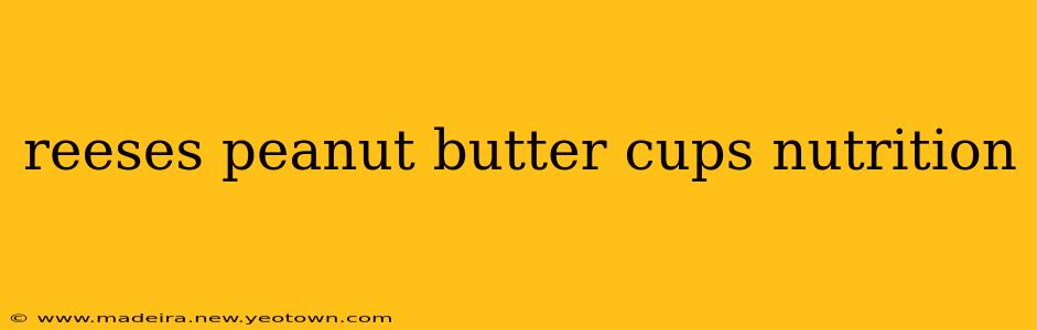 reeses peanut butter cups nutrition