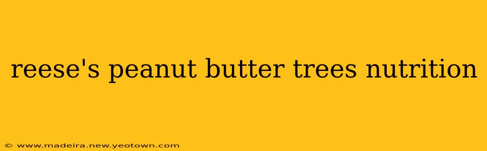 reese's peanut butter trees nutrition