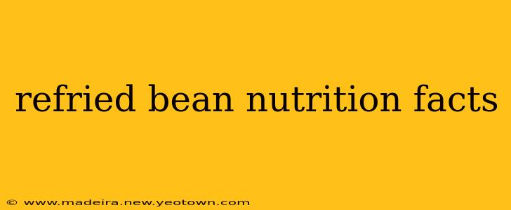 refried bean nutrition facts