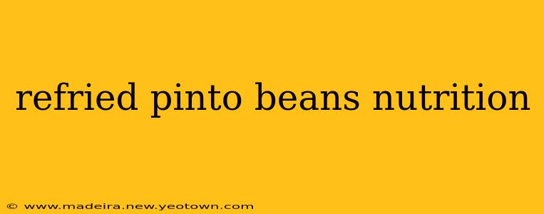 refried pinto beans nutrition