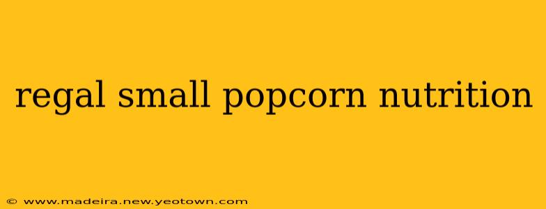 regal small popcorn nutrition
