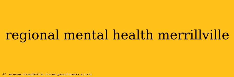 regional mental health merrillville