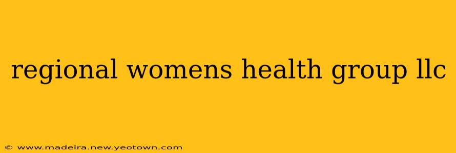 regional womens health group llc