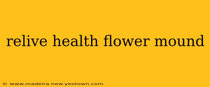 relive health flower mound
