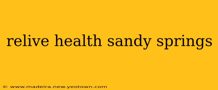 relive health sandy springs