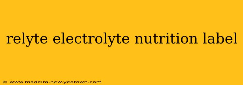 relyte electrolyte nutrition label