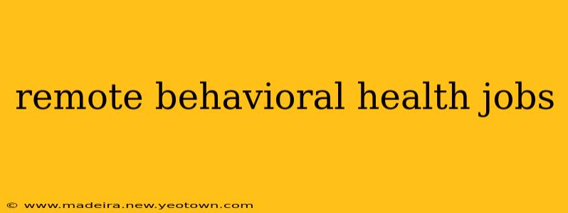 remote behavioral health jobs