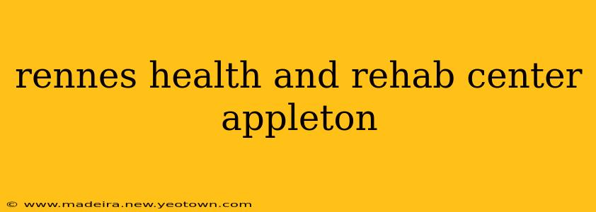 rennes health and rehab center appleton
