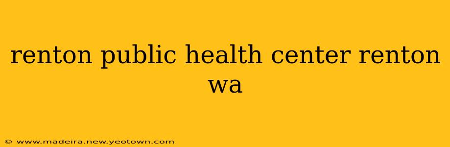 renton public health center renton wa
