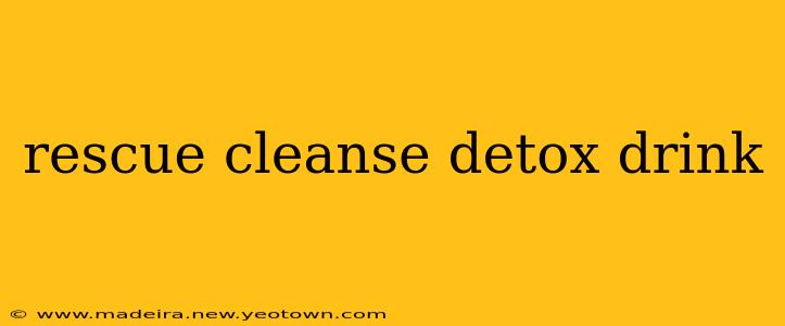 rescue cleanse detox drink