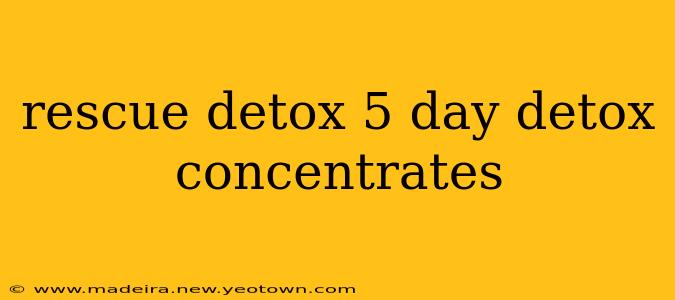 rescue detox 5 day detox concentrates